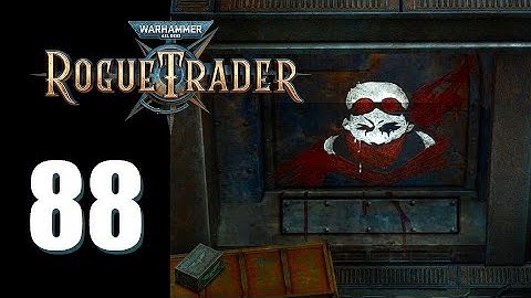 Warhammer 40k: Rogue Trader - Ep. 88: Break the Mould