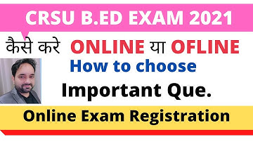 CRSU B.Ed Exam 2021/ How to attempt exam Online/Offline | Important Questions.