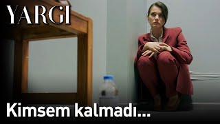 Yargı 6. Bölüm - Kimsem Kalmadı...