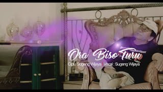 ORA BISO TURU - SUGENG WIJAYA