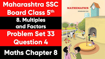 Maths | Multiples and Factors | Chapter 08 | Problem Set 33 Question 04 | Maharashtra Board |Class 5