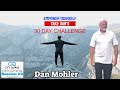 Empower Yourself Take Dan S 30 Day Challenge Dan Mohler