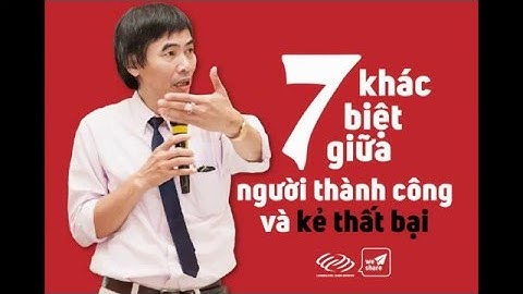 7 KHÁC BIỆT GIỮA NGƯỜI THÀNH CÔNG VÀ KẺ THẤT BẠI.