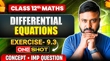 📘 Class 12 Maths NCERT | Chapter 9: Differential Equations | Ex 9.3 | Concepts + NCERT Solutions