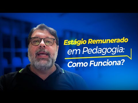 Estágio Remunerado em Pedagogia Como Funciona?
