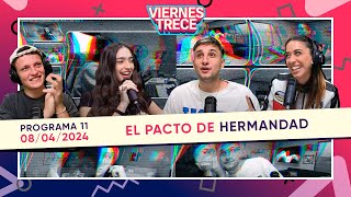 EL PACTO DE HERMANDAD 🤝 #ViernesTrece - PROGRAMA 08/04/24 - SEGUNDA TEMPORADA