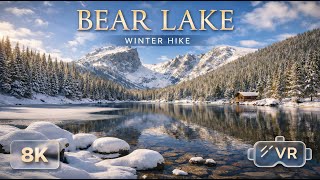 Hiking Bear Lake 8K 3D Vr180 High Fidelity Virtual Reality - Rocky Mountain National Park Colorado