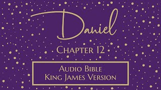 Daniel 12 - Audio Bible - King James Version - Daniel Chapter 12