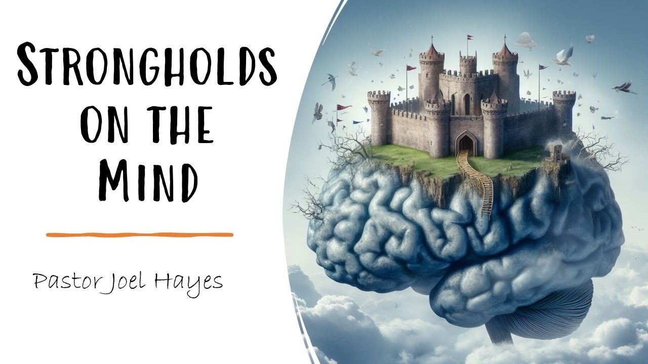 Strongholds on the mind pastor joel hayes youtube
