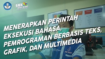 Menerapkan Perintah Eksekusi Bahasa, Pemrograman Berbasis Teks, Grafik, dan Multimedia