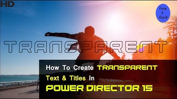 How to create Transparent Text & Titles in Power Director