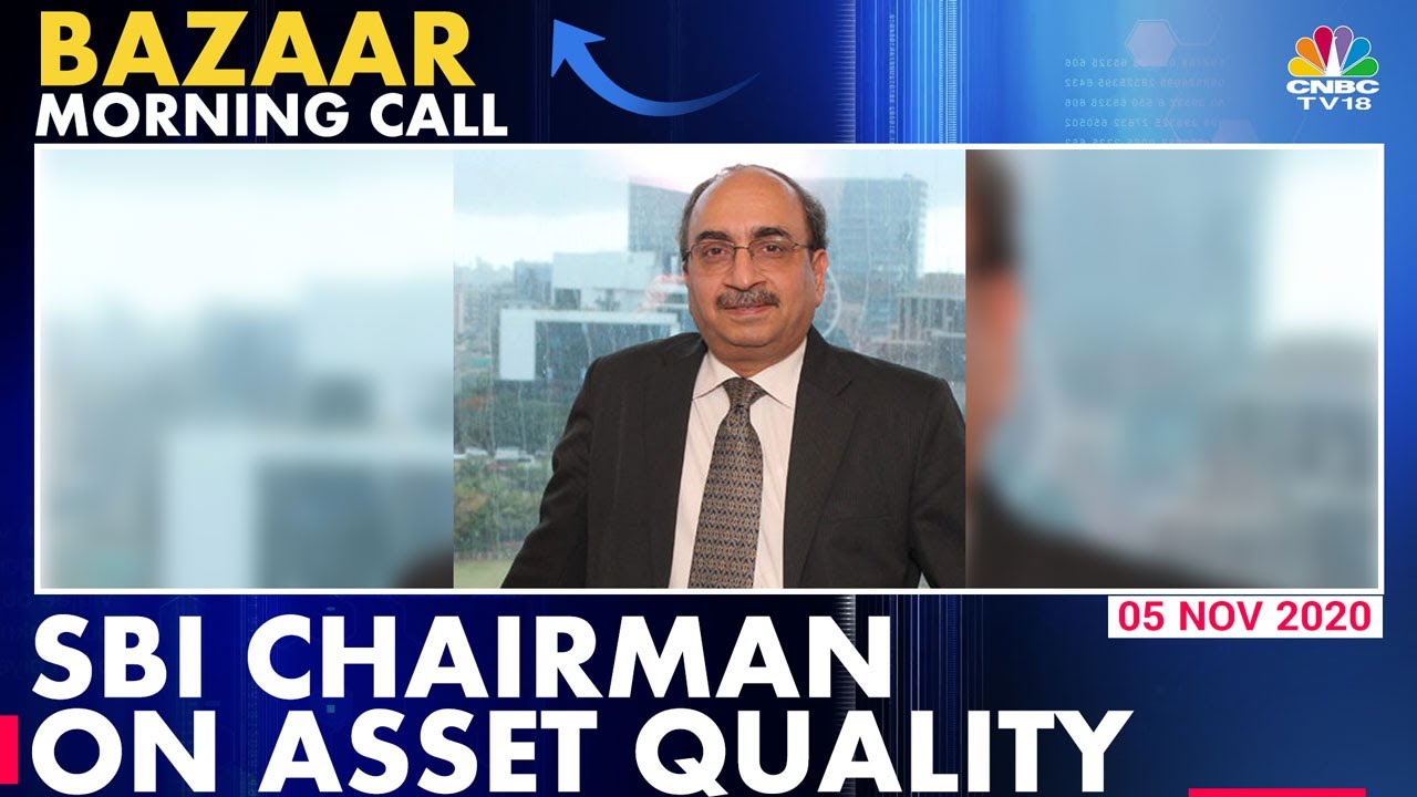 Dinesh Kumar Khara SBI Chairman Talks About Asset Quality Issue | Bazaar Morning Call