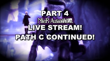 NIER AUTOMATA: Path C Working on Ending Y! Part 4