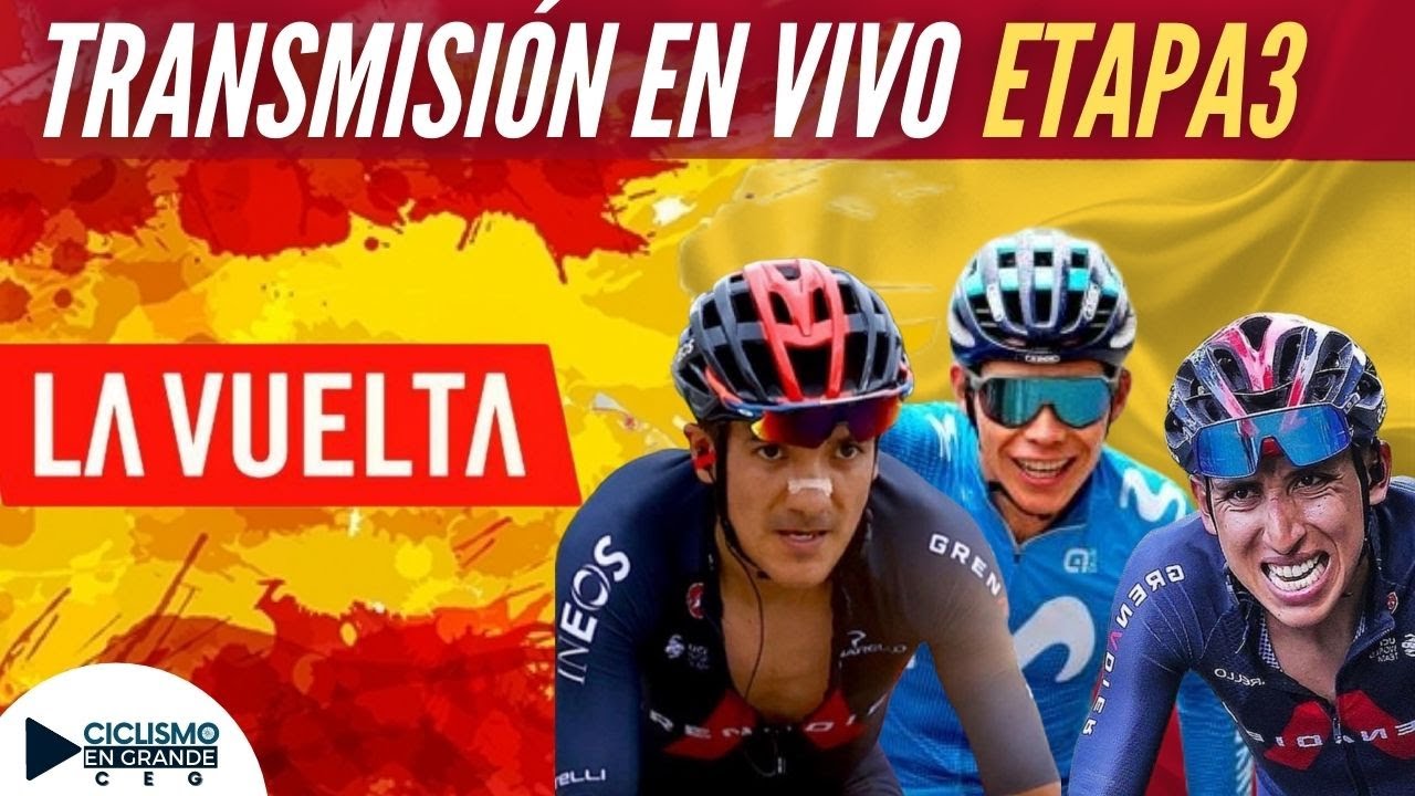 Transmision En Vivo Etapa 3 Vuelta A Espana 2021 Ciclismo En Grande Youtube