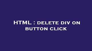 HTML : delete div on button click