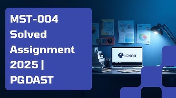 MST-004 Solved Assignment 2025 | PGDAST | IGNOU