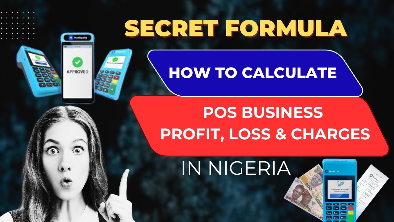 HOW TO CALCULATE POS BUSINESS PROFIT, LOSS & CHARGES IN NIGERIA  (MONIEPOINT, OPAY POS MACHINE)