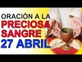 ORACIÓN A LA PRECIOSA SANGRE DE CRISTO 27 DE ABRIL DE 2021 IGLESIA CATOLICA CANAL OFICIAL ORACIONES