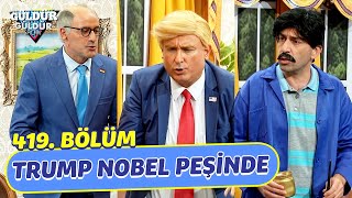 Trump Nobel Peşinde - 419. Bölüm Güldür Güldür Show