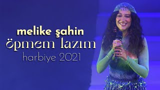 Melike Şahin - Öpmem Lazım (Live @ Harbiye 2021) Resimi