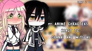 Anime chracters react to each other || OBANAI AND MITSURI ||  2 / 5