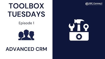 Toolbox Tuesday - Episode 1: Advanced CRM for D365 Business Central