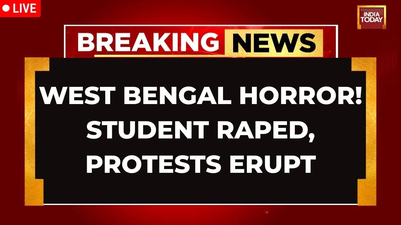 Live: West Bengal Medical College Student Allegedly Raped | Protests Erupt in Campus |  India Today