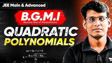 Quadratic Polynomials Rankers Problem 🔥 Complete Manipulations JEE Main & Advanced | B.G.M.I Series