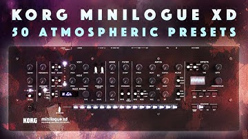 Korg Minilogue XD: 50 Ambient Cinematic Pad presets. Demo