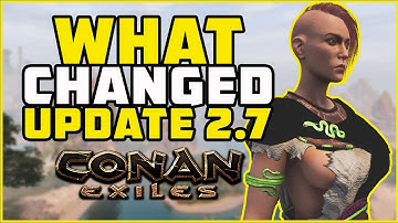 Patchnote Highlight Update 2.7 | Conan Exiles 2021