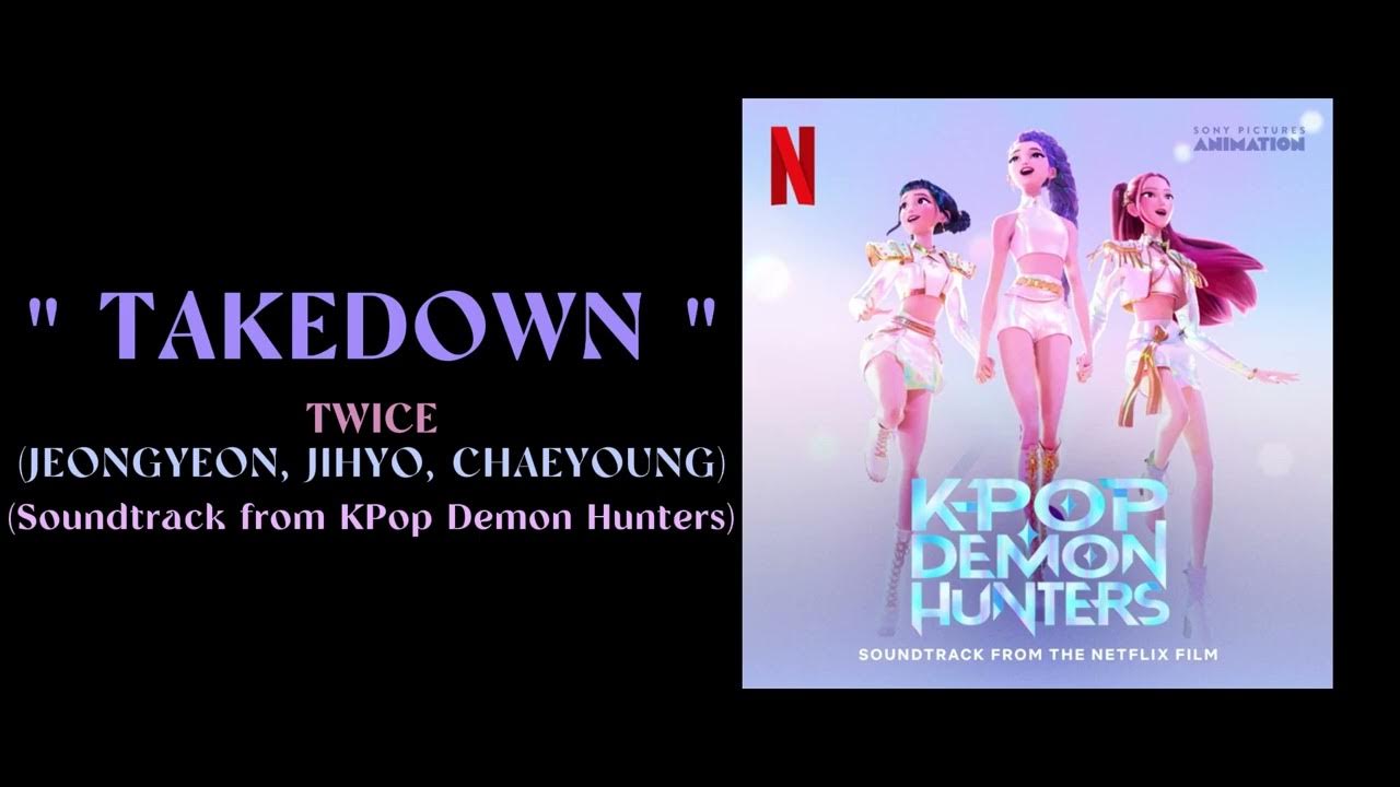 TWICE - TAKEDOWN (JEONGYEON, JIHYO, CHAEYOUNG) (Soundtrack from KPop Demon Hunters) ( 1 HOUR ) TWICE - TAKEDOWN (JEONGYEON, JIHYO, CHAEYOUNG) (Soundtrack from KPop Demon Hunters) ( 1 HOUR )