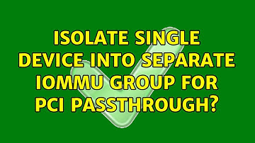 Isolate single device into separate IOMMU group for PCI passthrough?