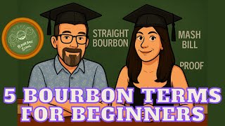 5 Bourbon Terms Every Beginner Should Know