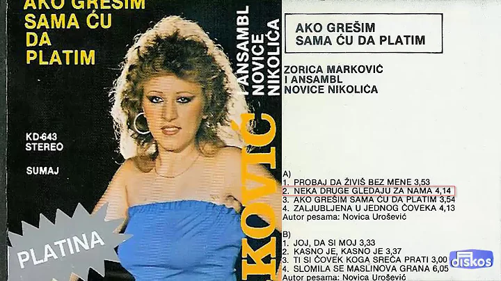 Zorica Markovic - Ako gresim sama cu da platim - (...