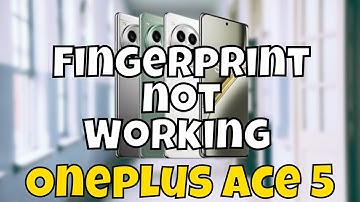 How to Fix Fingerprint not Working Oneplus Ace 5