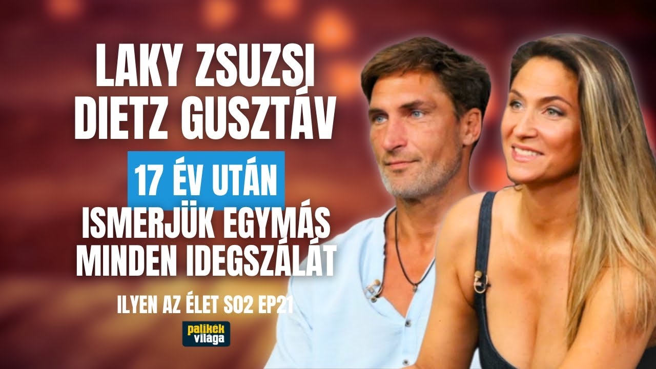 LAKY ZSUZSI ÉS DIETZ GUSZTÁV: EGYMÁS MINDEN IDEGSZÁLÁT ISMERJÜK | Ilyen az élet | Palikék világa