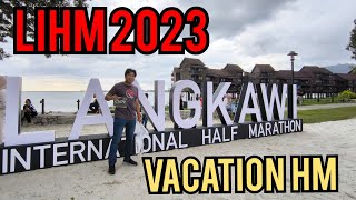 LANGKAWI INTERNATIONAL HALF MARATHON 2023 | VACATION HALF MARATHON