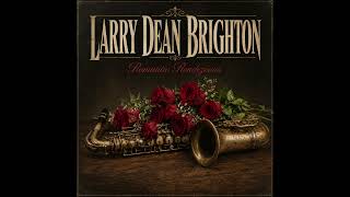 Larry Dean Brighton - Romantic Rendezvous [Full Album] [Jazz]