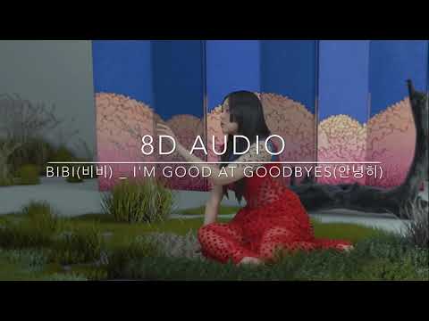 [8D Audio] BIBI(비비) _ I'm good at goodbyes(안녕히)