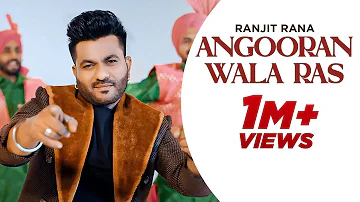 Angooran Wala Ras : Ranjit Rana ( Official Video ) Jassi X | New Punjabi Song 2022 | Hot Shot Music