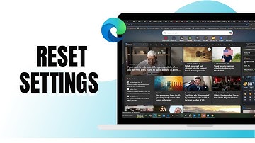 HOW TO RESET SETTINGS IN MICROSOFT EDGE