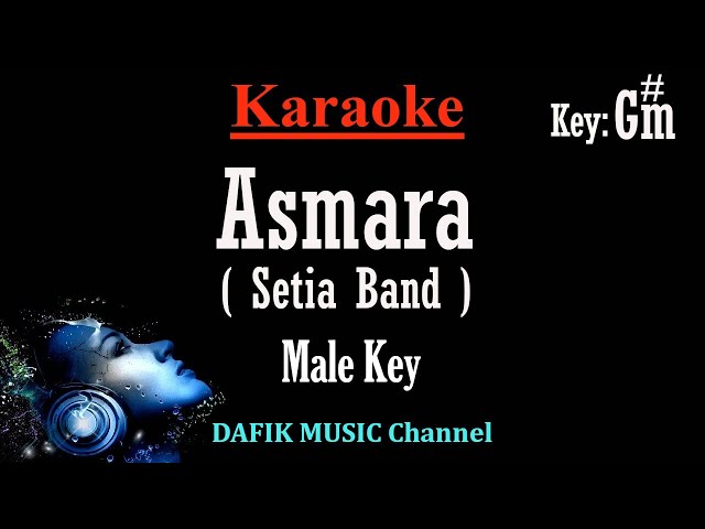 Asmara (Karaoke) Setia Band Nada Pria/ Cowok/ Male key G#m ST 12 class=