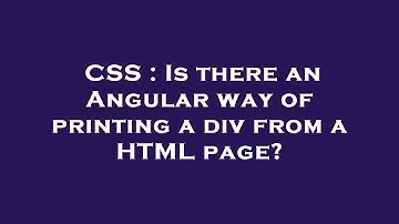 CSS : Is there an Angular way of printing a div from a HTML page?