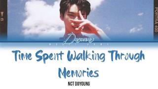 NCT DOYOUNG (엔시티 도영) - TIME SPENT WALKING THROUGH MEMORIES (Color Coded Lyrics Eng/Rom/Han/가사)