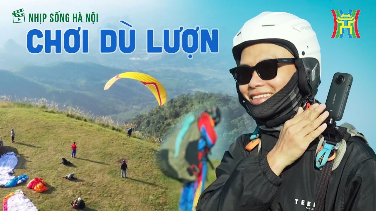 ⁣Chơi Gì Ở Hà Nội? Trải Nghiệm Bay Dù Lượn Chỉ Cách Trung Tâm 45 Phút