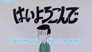 Hai Yorokende  Kocchi No Kento