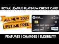 Kotak League Platinum Credit Card Review 2023 | Lifetime Free |