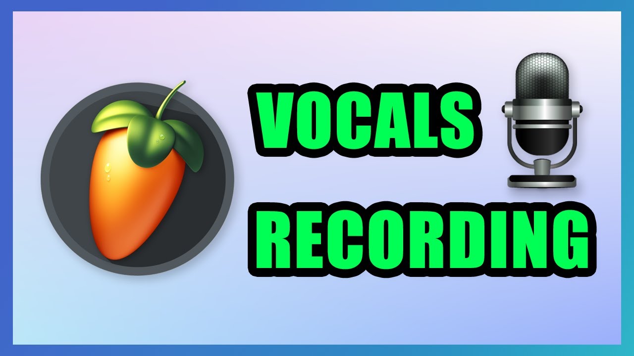 How to Record Vocals in FL Studio 2025 | Record your Microphone on FL ...