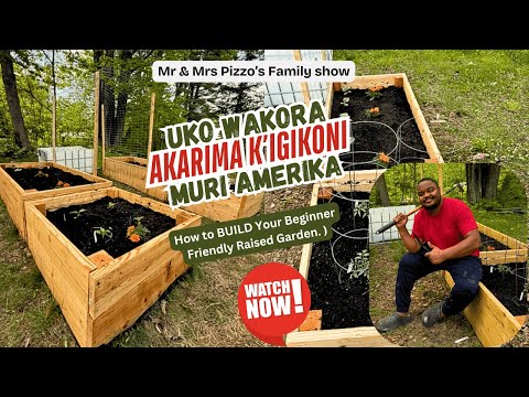 UKO WAKUBAKA AKARIMA K IGIKONI AKARIMA KIMBOGA BUILD Your Beginner Friendly Raised Garden Today