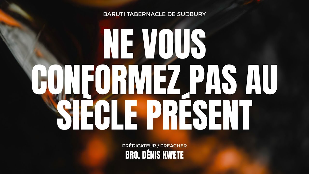 Ne vous conformez pas au siècle présent. - YouTube